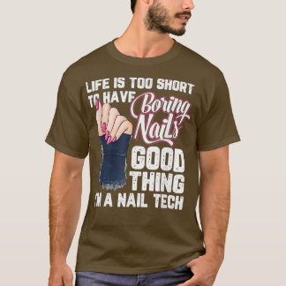 Nail Technician  perfect for Nail Artist T-Shirt