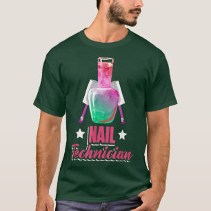 Nail Technician Polish Pedi Nail Tech Artist T-Shirt