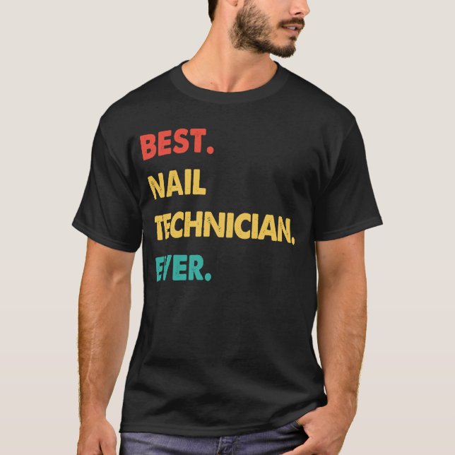 Nail Technician Retro Best Nail Technician Ever T-Shirt (Front)