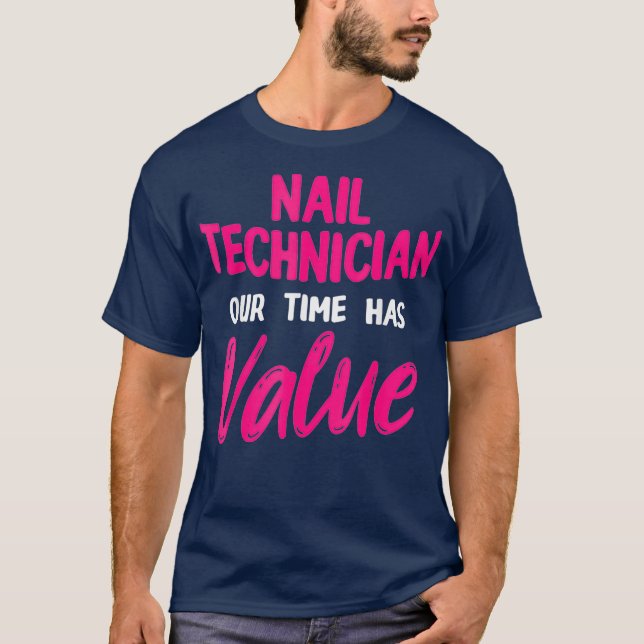 Nail Technician Value Nail Tech Artist T-Shirt (Front)