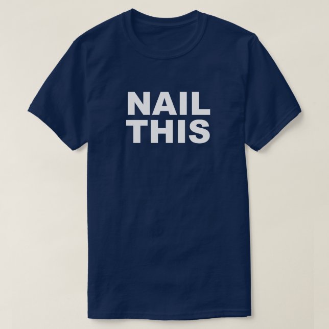 Nail This Do Me Hammer Time DIY HGTV Carpenter T-Shirt (Design Front)