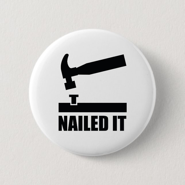 Nailed It 2 Inch Round Button (Front)