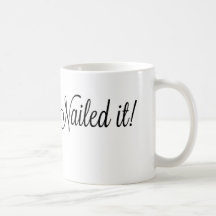 #nailed it! coffee mug