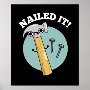 Nailed It Funny Hammer Nail Pun Dark BG Poster