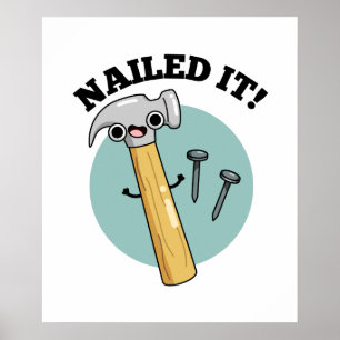 Nailed It Funny Hammer Nail Pun Poster
