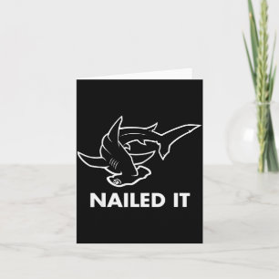Nailed It - Funny Hammerhead Shark  Card