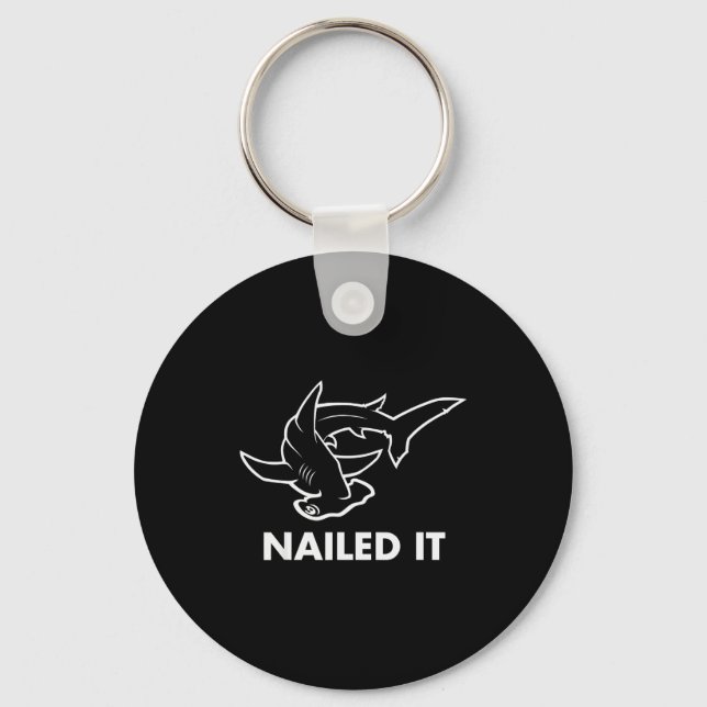Nailed It - Funny Hammerhead Shark  Keychain (Front)