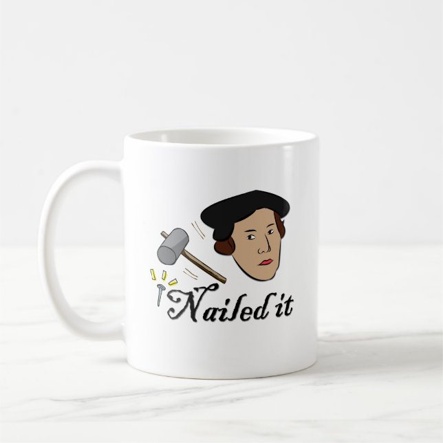 Nailed It Funny Martin Luther Christian Gift Mug (Left)