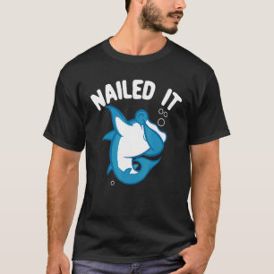 Nailed It Hammerhead Shark Future Marine Biologis T-Shirt