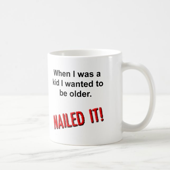 Nailed it Older Funny Mug (Right)