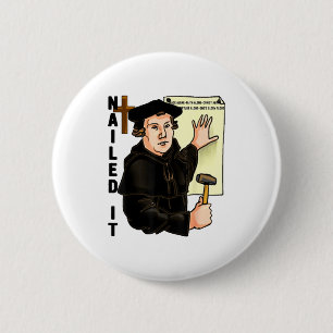 Nailed It Reformation Day Martin Luther Lutheranis 2 Inch Round Button