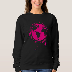Najbolja Mama Na Svetu I Okolini Balkan Mama Sweatshirt