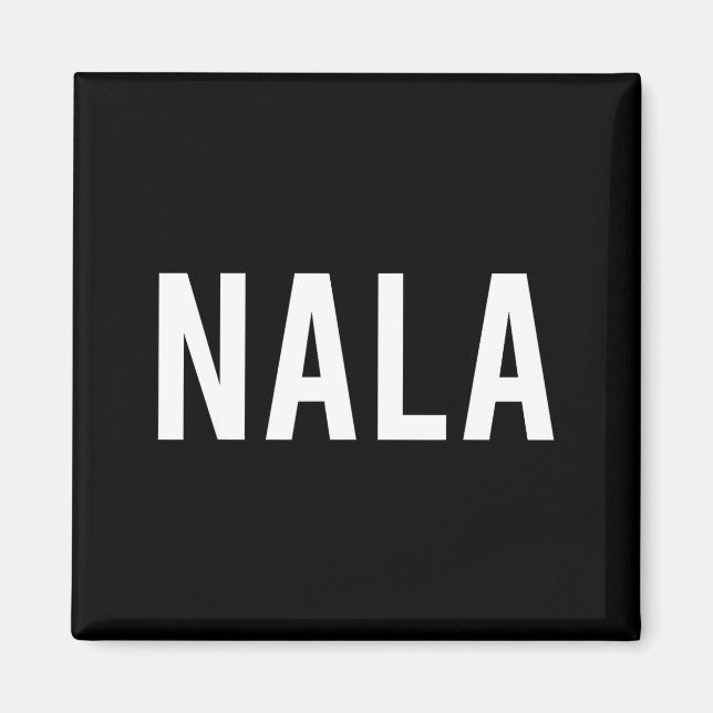 Nala - Cool New Funny Name Fan Gift Tee  Magnet (Front)