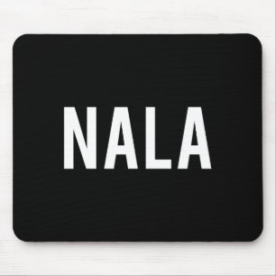 Nala - Cool New Funny Name Fan Gift Tee  Mouse Pad