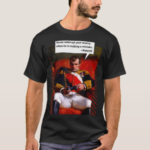 Naleon Bonaparte Gamer Quote - Funny History  T-Shirt