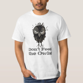 N'alimentez pas aux hiboux le T-shirt drôle