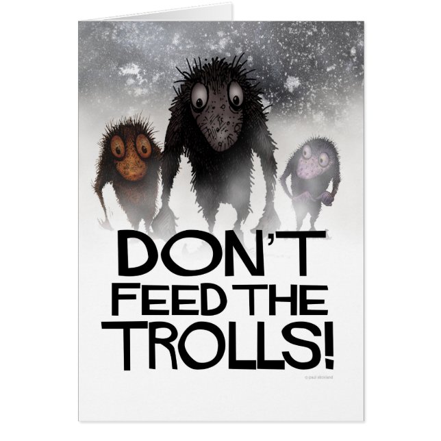 N'alimentez pas les trolls ! - Illustration drôle (Devant)