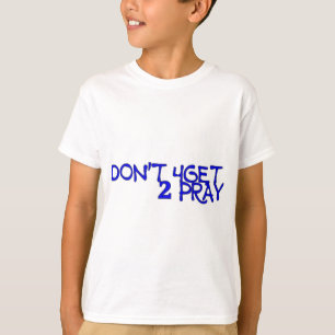 N'allez pas 4obtenir 2 T-shirt Priez pour les enfa