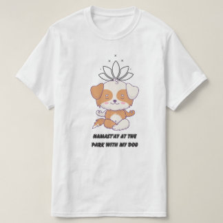Namast’ay at the Park with My Dog – Funny Yoga Dog T-Shirt