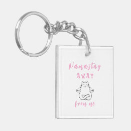 Namastay away from me keychain