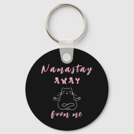 Namastay away from me keychain
