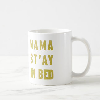 Namastay dans la tasse de café drôle de lit