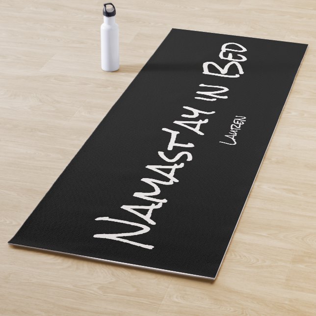 Namast'ay in Bed Black White Custom Name Yoga Mat (In Situ)