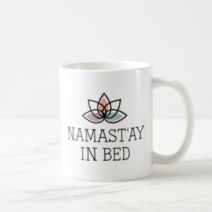 Namast'ay In Bed Coffee Mug