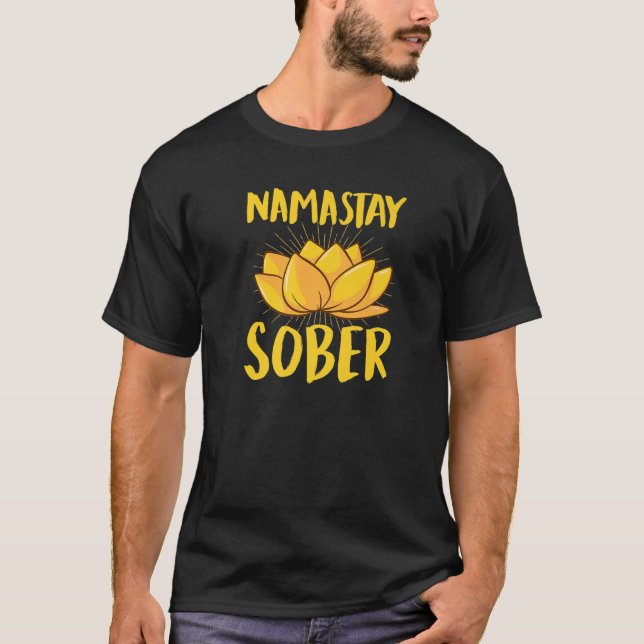 Namastay Sober Namaste Sober Inspirational Sobriet T-Shirt (Front)