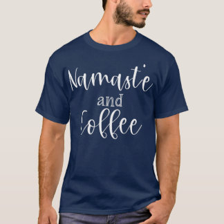 Namaste and Coffee Yoga Fun 2 T-Shirt
