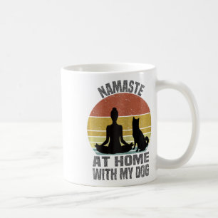 Namaste At Home With My Dog Vintage Dog Lover Owne Coffee Mug