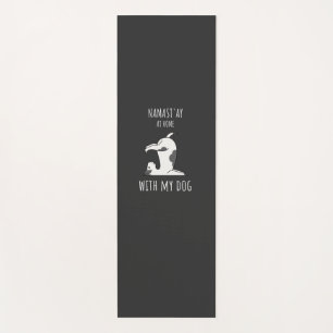 Namaste At Home With My Dog  Yoga Mat