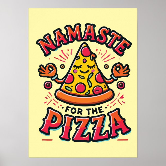 Namaste for the Pizza - Funny Yoga Poster (Front)