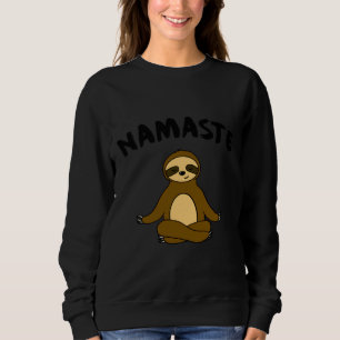 Namaste Funny Cute Sloth Yoga Pose Sloth Yoga Phra Sweatshirt