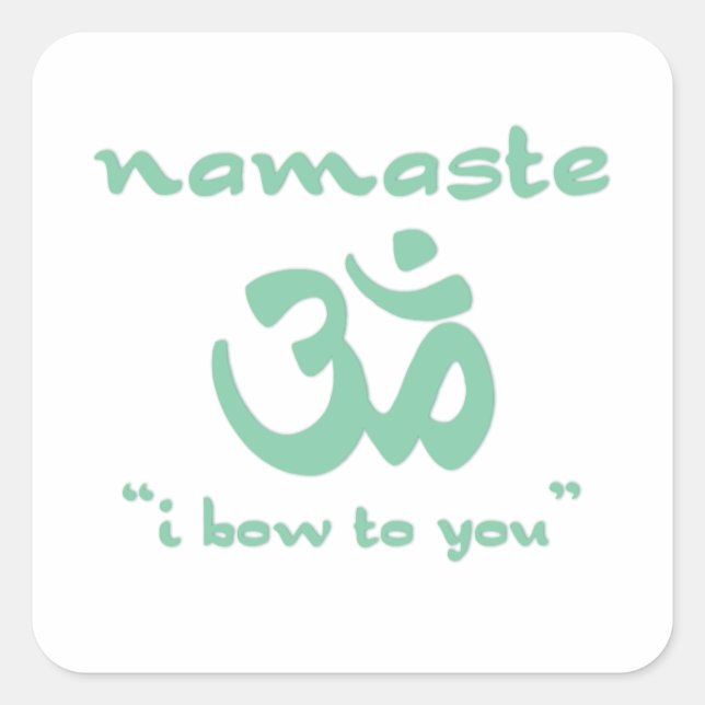 Namaste - I bow to you (in green) Square Sticker (Front)