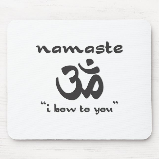 Namaste - I Bow To You Mouse Pad (Front)