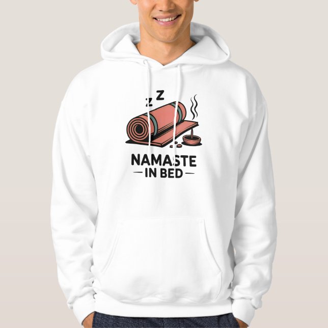 Namaste in Bed – Funny Yoga Mat & Incense Design Hoodie (Front)