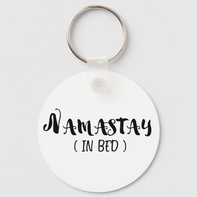 Namaste in Bed Keychain (Front)