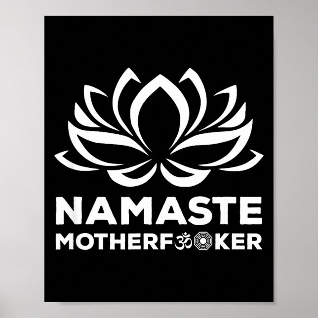 Namaste Motherforer Funny Yoga Gift  Poster (Front)