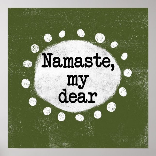 Namaste My Dear - Green Poster Wall Art (Devant)