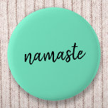 Namaste | Neo Mint Green Modern Yoga Spiritual 2 Inch Round Button<br><div class="desc">Simple, stylish "namaste" quote art design in modern minimalist handwritten script typography on a mint green background. The slogan can easily be personalized with your own words for a perfect gift for a yoga bunny or pilates lover! Namasté literally means "greetings to you." In the Vedas, namaste mostly occurs as...</div>