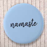 Namasté | Pastel Blue Yoga Spiritual Salutation 2 Inch Round Button<br><div class="desc">Simple, stylish "namaste" quote art design in modern minimalist handwritten script typography on a pastel blue background. The slogan can easily be personalized with your own words for a perfect gift for a yoga bunny or pilates lover! Namasté literally means "greetings to you." In the Vedas, namaste mostly occurs as...</div>