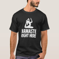 Namaste Right Here Yoga Instructor Exercise Medita