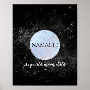 Namaste Stay Wild Moon Child Blue Full Moon Yoga Poster