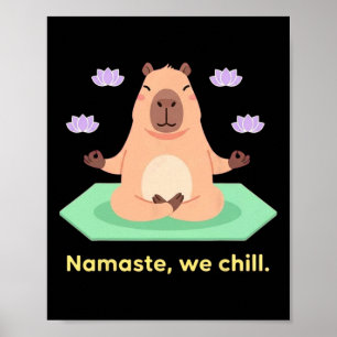 Namaste We Chill Funny Capyra Yoga Meditation _2  Poster