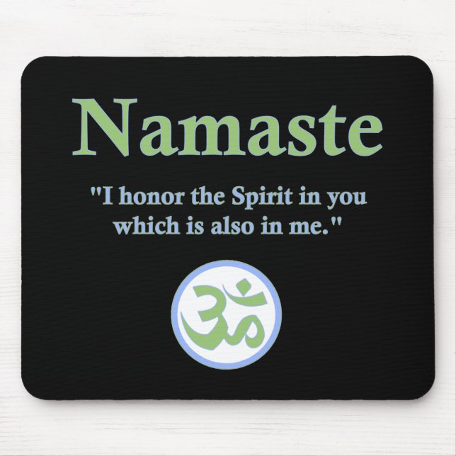 Namaste - with quote and Om symbol Mouse Pad (Front)