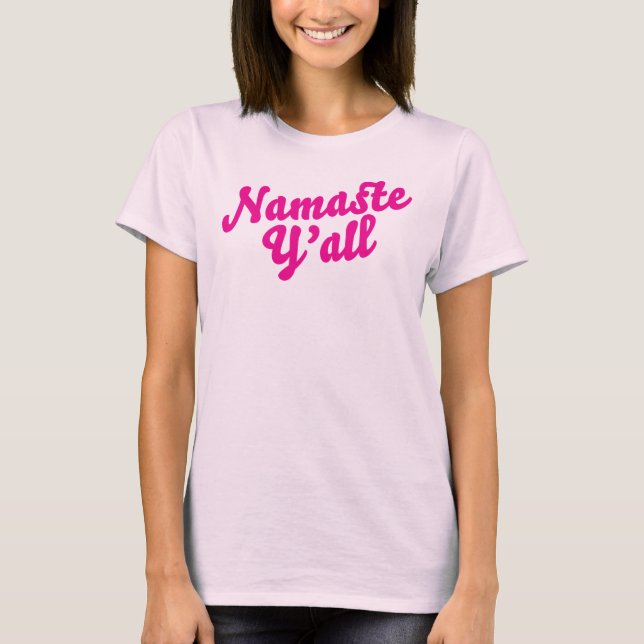 Namaste Y'all T-Shirt (Front)