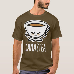 Namastea Namaste meditation tea Yoga pun gift idea T-Shirt