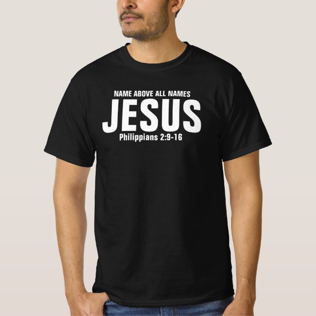 Name above ALL Names  -Tee T-Shirt (Front)