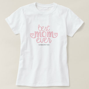 Name Best Mom Ever Typography Custom Mother's Day T-Shirt